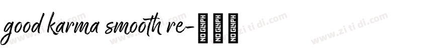 good karma smooth re字体转换 good karma smooth re字体转换